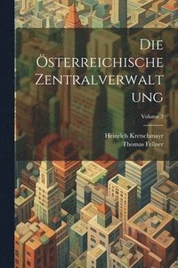 bokomslag Die sterreichische Zentralverwaltung; Volume 3