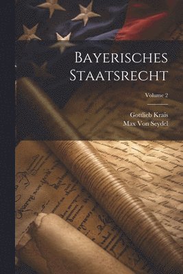 Bayerisches Staatsrecht; Volume 2 1