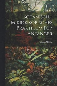 bokomslag Botanisch - Mikroskopisches Praktikum Für Anfänger