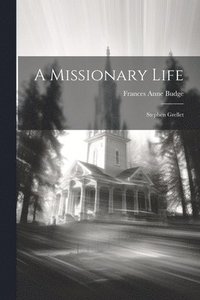 bokomslag A Missionary Life