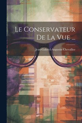 Le Conservateur De La Vue ... 1