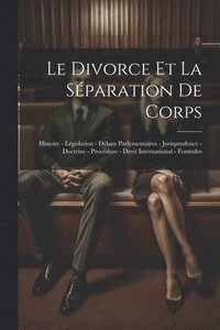 bokomslag Le Divorce Et La Sparation De Corps