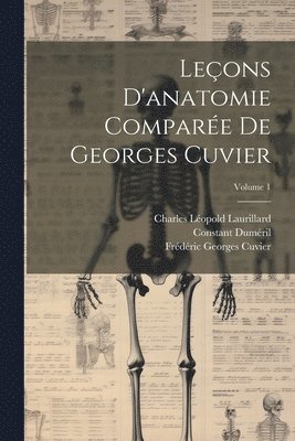 bokomslag Leons D'anatomie Compare De Georges Cuvier; Volume 1