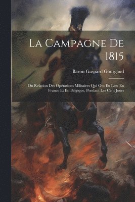 La Campagne De 1815 1