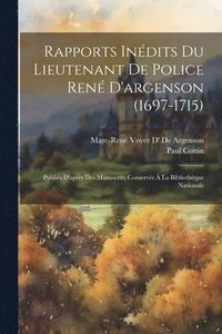 bokomslag Rapports Indits Du Lieutenant De Police Ren D'argenson (1697-1715)