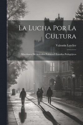 La Lucha Por La Cultura 1