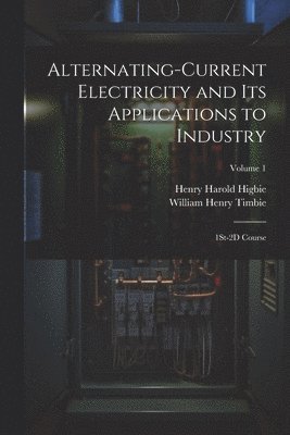 Alternating-Current Electricity and Its Applications to Industry 1