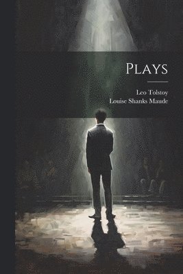 Leo Tolstoy, Louise Shanks Maude - Plays, Häftad