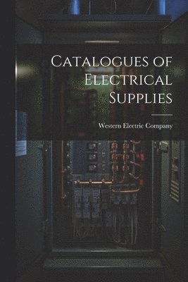 bokomslag Catalogues of Electrical Supplies