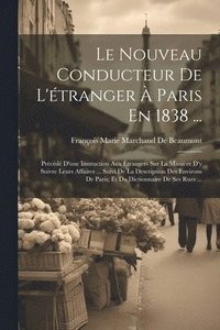 bokomslag Le Nouveau Conducteur De L'tranger  Paris En 1838 ...