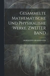 bokomslag Gesammelte Mathematische Und Physikalishe Werke. ZWEITER BAND