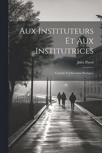 bokomslag Aux Instituteurs Et Aux Institutrices