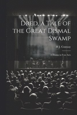 bokomslag Dred, a Tale of the Great Dismal Swamp