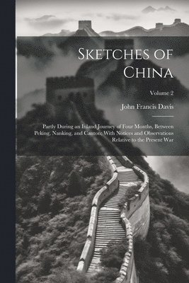 John Francis Davis - Sketches of China, Häftad