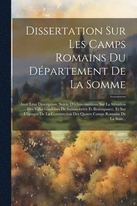 bokomslag Dissertation Sur Les Camps Romains Du Dpartement De La Somme