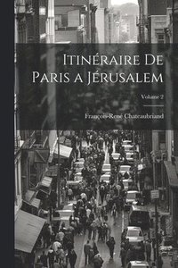 bokomslag Itinéraire De Paris a Jérusalem; Volume 2