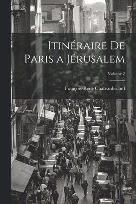 bokomslag Itinéraire De Paris a Jérusalem; Volume 2