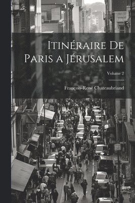 bokomslag Itinraire De Paris a Jrusalem; Volume 2