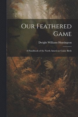 Our Feathered Game
