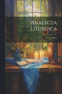 bokomslag Analecta Liturgica; Volume 1