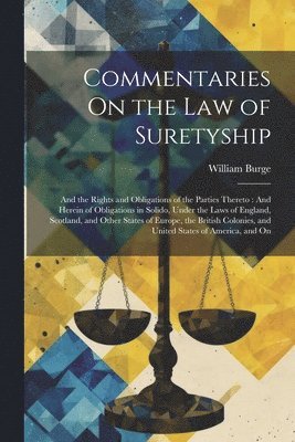 bokomslag Commentaries On the Law of Suretyship