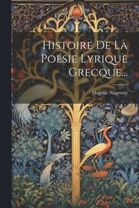 bokomslag Histoire De La Posie Lyrique Grecque...