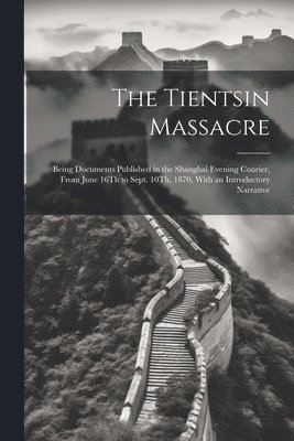 bokomslag The Tientsin Massacre