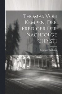 bokomslag Thomas Von Kempen, Der Prediger Der Nachfolge Christi