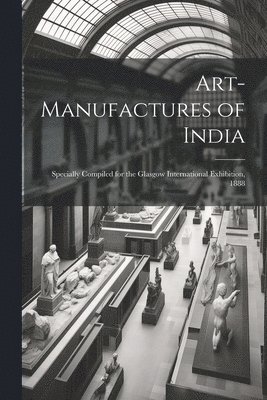 Art-Manufactures of India 1