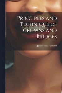 bokomslag Principles and Technique of Crowns and Bridges