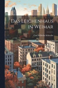 bokomslag Das Leichenhaus in Weimar