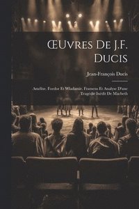 bokomslag OEuvres De J.F. Ducis