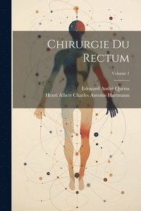 bokomslag Chirurgie Du Rectum; Volume 1
