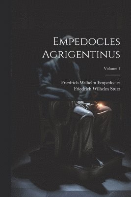 bokomslag Empedocles Agrigentinus; Volume 1