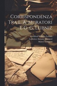 bokomslag Corrispondenza Tra L. A. Muratori E G. G. Leibniz