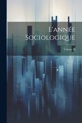 bokomslag L'anne Sociologique; Volume 10