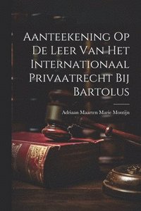 bokomslag Aanteekening Op De Leer Van Het Internationaal Privaatrecht Bij Bartolus