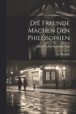 Jakob Michael Reinhold Lenz - Freunde Machen Den Philosophen, Häftad