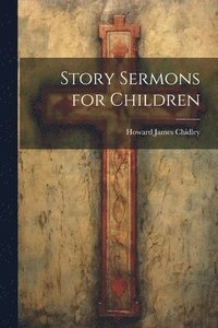 bokomslag Story Sermons for Children