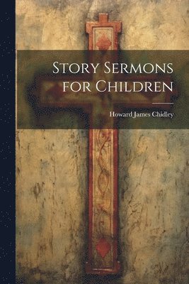 bokomslag Story Sermons for Children