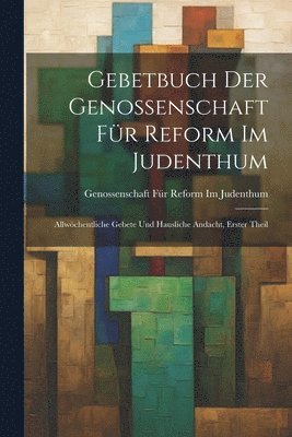 Gebetbuch Der Genossenschaft Fr Reform Im Judenthum 1