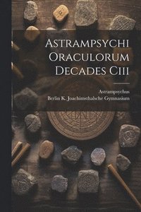 bokomslag Astrampsychi Oraculorum Decades Ciii