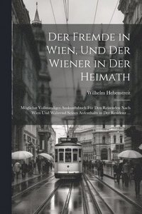 bokomslag Der Fremde in Wien, Und Der Wiener in Der Heimath