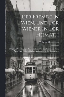 Der Fremde in Wien, Und Der Wiener in Der Heimath 1