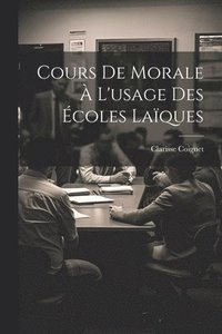 bokomslag Cours De Morale  L'usage Des coles Laques