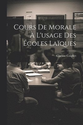 Cours De Morale  L'usage Des coles Laques 1