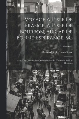 Voyage  L'isle De France,  L'isle De Bourbon, Au Cap De Bonne-Esprance, &c 1