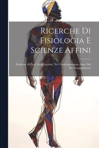 bokomslag Ricerche Di Fisiologia E Scienze Affini