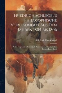 bokomslag Friedrich Schlegel's Philosophische Vorlesungen Aus Den Jahren 1804 Bis 1806