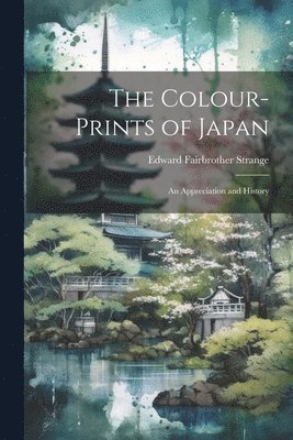 Edward Fairbrother Strange - Colour-Prints of Japan, Häftad